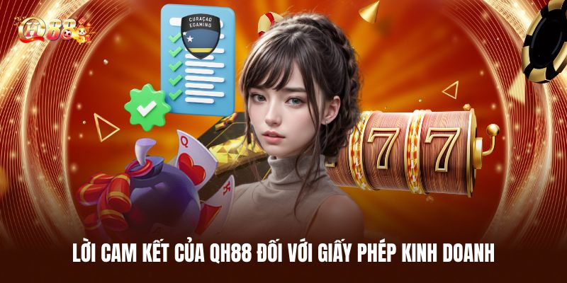 Lời Cam Kết Của QH88 Đối Với Giấy Phép Kinh Doanh